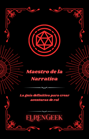 Maestro de la narrativa: La guía definitiva para crear aventuras en juegos de rol.